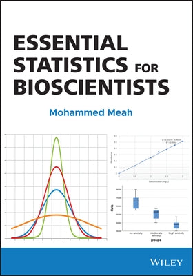 Essential Statistics for Bioscientists by Meah, Mohammed