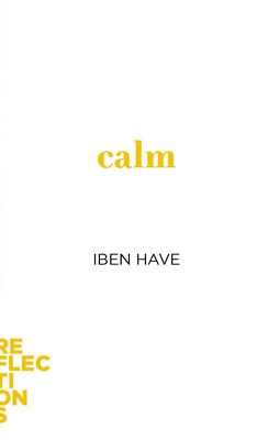 Calm by Have, Iben