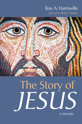 The Story of Jesus by Harrisville, Roy A.