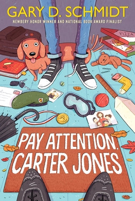 Pay Attention, Carter Jones by Schmidt, Gary D.