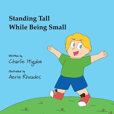 Standing Tall While Being Small by Higdon, Charlie