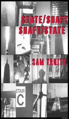 State/ Shaft Shaft / State by Truitt, Sam