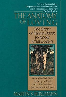 The Anatomy of Loving by Bergmann, Martin S.