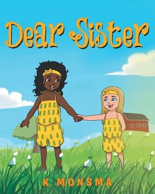 Dear Sister by Monsma, K.
