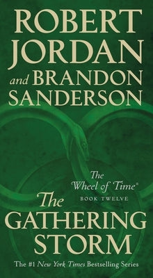 The Gathering Storm: Book Twelve of the Wheel of Time by Jordan, Robert