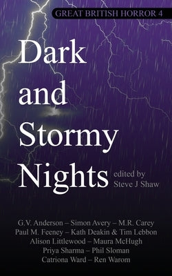 Great British Horror 4: Dark and Stormy Nights by Shaw, Steve J.