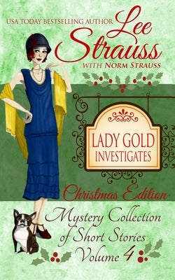 Lady Gold Investigates Volume 4: a Short Read cozy historical 1920s mystery collection by Strauss, Norm