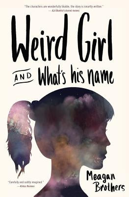 Weird Girl and What's His Name by Brothers, Meagan