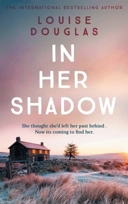 In Her Shadow by Douglas, Louise