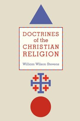 Doctrines of the Christian Religion by Stevens, William Wilson