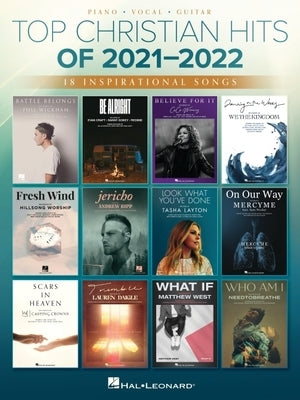 Top Christian Hits of 2021-2022: 18 Inspirational Songs Arranged for Piano/Vocal/Guitar by 
