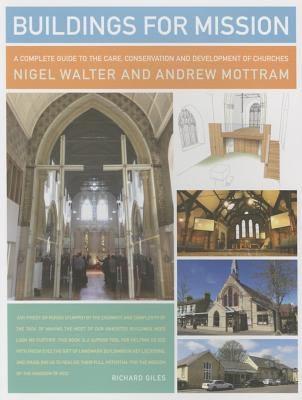 Buildings for Mission: A Complete Guide to the Care, Conservation and Development of Churches by Walter, Nigel
