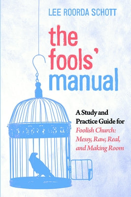 The Fools' Manual by Schott, Lee Roorda