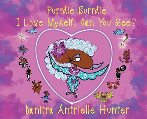 Purrdie Burrdie I Love Myself, Can You See? by Hunter, Danitra A.