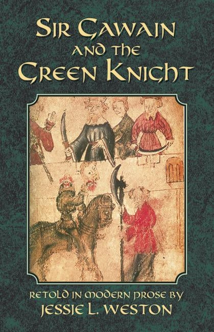 Sir Gawain and the Green Knight by Weston, Jessie L.