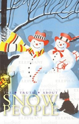 The Truth about Snow People by Laughing Elephant Publishing