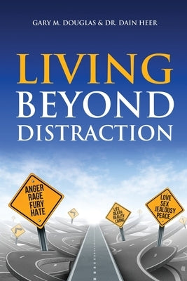 Living Beyond Distraction by Douglas, Gary M.