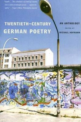 Twentieth-Century German Poetry by Hofmann, Michael