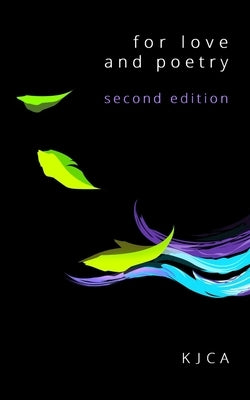 for love and poetry (second edition) by Kjca