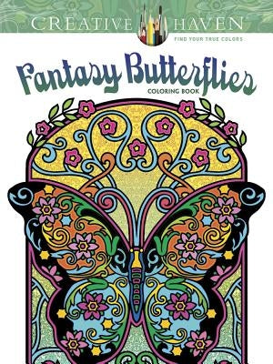 Creative Haven Fantasy Butterflies Coloring Book by Noble, Marty