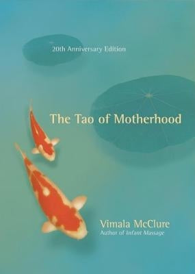 The Tao of Motherhood by McClure, Vimala
