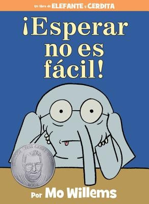¡esperar No Es Fácil! (Spanish Edition) by Willems, Mo