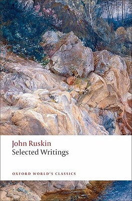 John Ruskin Selected Writings by Ruskin, John