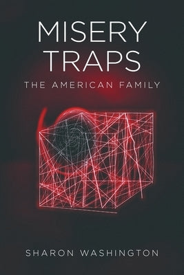 Misery Traps: The American Family by Washington, Sharon