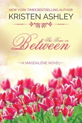 The Time in Between by Ashley, Kristen