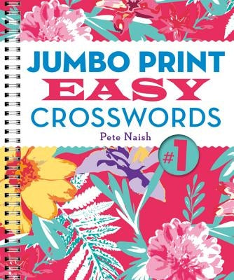 Jumbo Print Easy Crosswords #1 by Naish, Pete