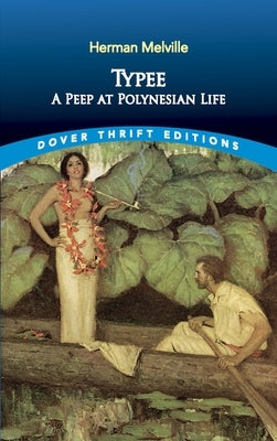 Typee: A Peep at Polynesian Life by Melville, Herman