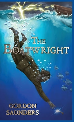 The Boatwright by Saunders, Gordon