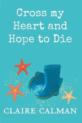 Cross My Heart And Hope To Die by Calman, Claire
