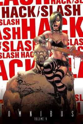 Hack/Slash Omnibus Volume 4 by Seeley, Tim