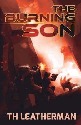 The Burning Son by Leatherman, T. H.