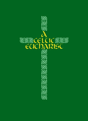 A Celtic Eucharist by O'Malley, Brendan