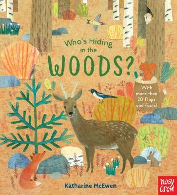 Who's Hiding in the Woods? by Nosy Crow