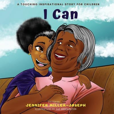 I Can by Miller-Joseph, Jennifer