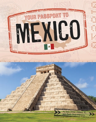 Your Passport to Mexico by Gómez, Isela Xitlali