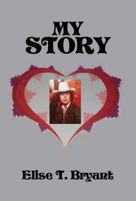 My Story by Bryant, Elise T.