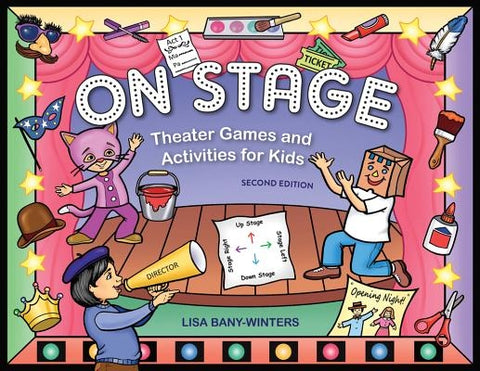 On Stage: Theater Games and Activities for Kids by Bany-Winters, Lisa