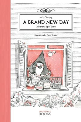 A Brand New Day: A Banana Split Story by Chung, A. S.