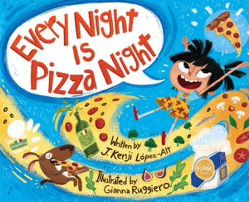 Every Night Is Pizza Night by L&#243;pez-Alt, J. Kenji