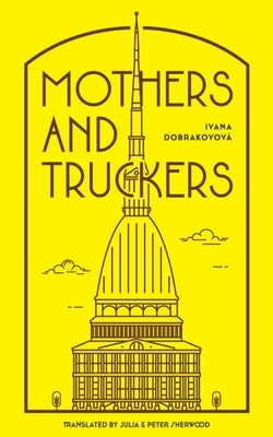 Mothers and Truckers by Dobrakovova, Ivana