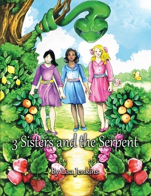 3 Sisters and the Serpent by Jenkins, Lisa