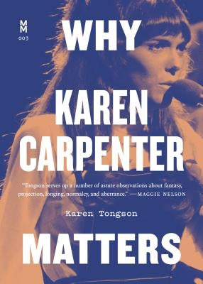 Why Karen Carpenter Matters by Tongson, Karen