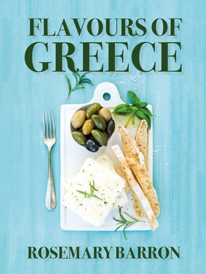 Flavours of Greece by Barron, Rosemary