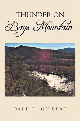 Thunder on Bays Mountain by Gilbert, Dale E.
