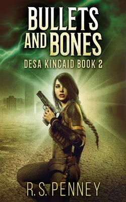 Bullets And Bones by Penney, R. S.