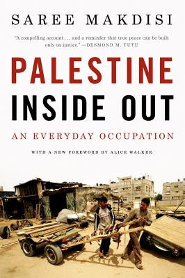 Palestine Inside Out: An Everyday Occupation by Makdisi, Saree